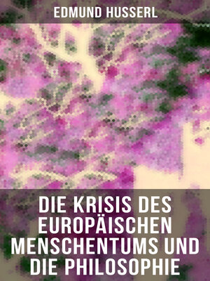 cover image of Die Krisis des europäischen Menschentums und die Philosophie